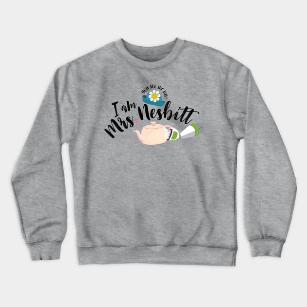 I Am Mrs. Nesbitt Crewneck Sweatshirt by VirGigiBurns